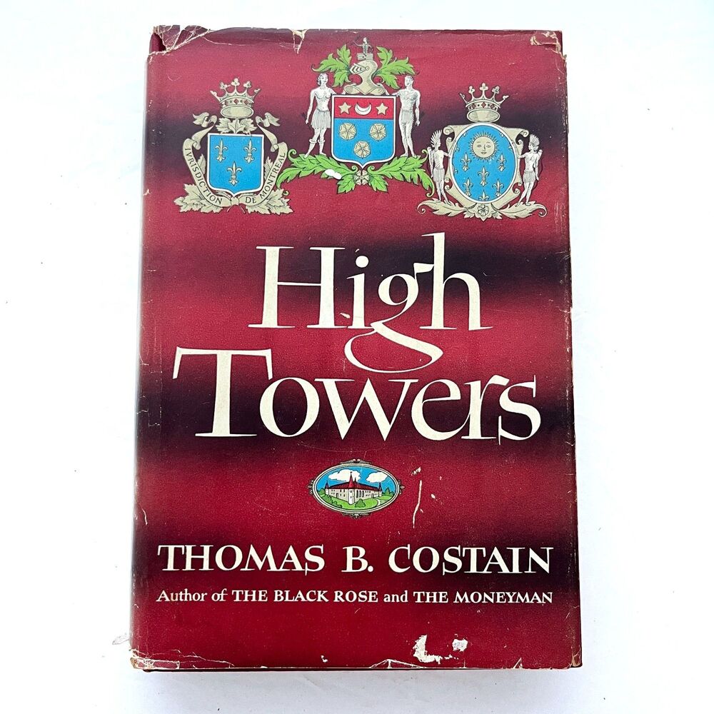 High Towers by Thomas B. Costain VTG 1949 Hardcover with Original Dust Jacket